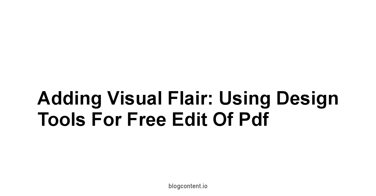 Adding Visual Flair: Using Design Tools For Free Edit Of Pdf