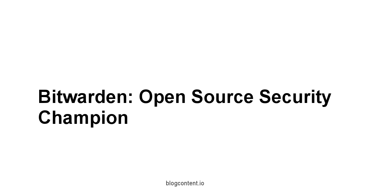 Bitwarden: Open Source Security Champion