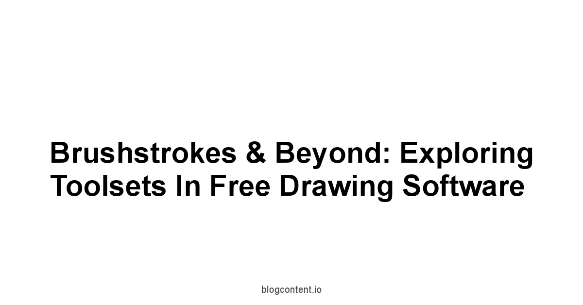 Brushstrokes & Beyond: Exploring Toolsets in Free Drawing Software