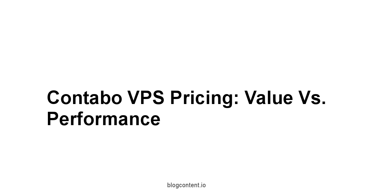 Contabo VPS Pricing: Value vs. Performance