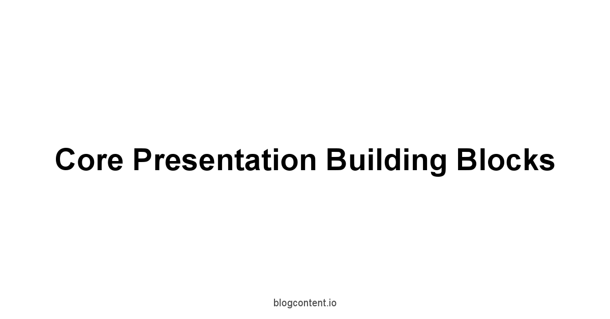 Core Presentation Building Blocks