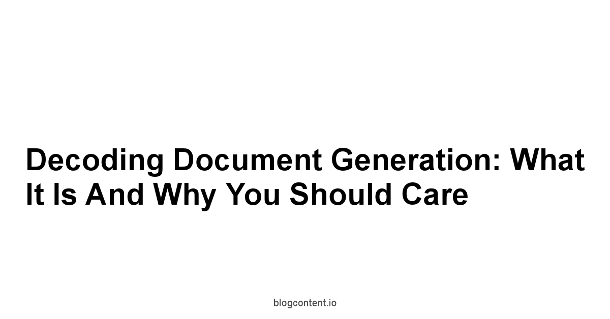Decoding Document Generation: What It Is and Why You Should Care
