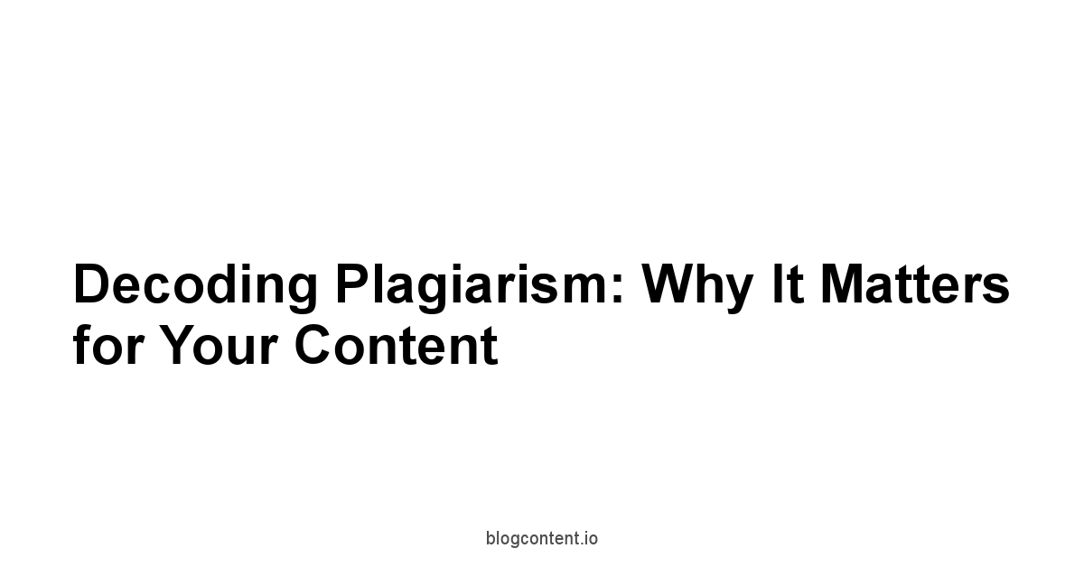 Decoding Plagiarism: Why It Matters for Your Content