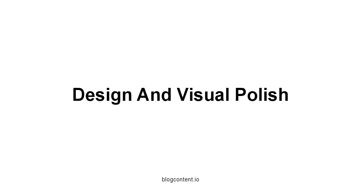 Design and Visual Polish