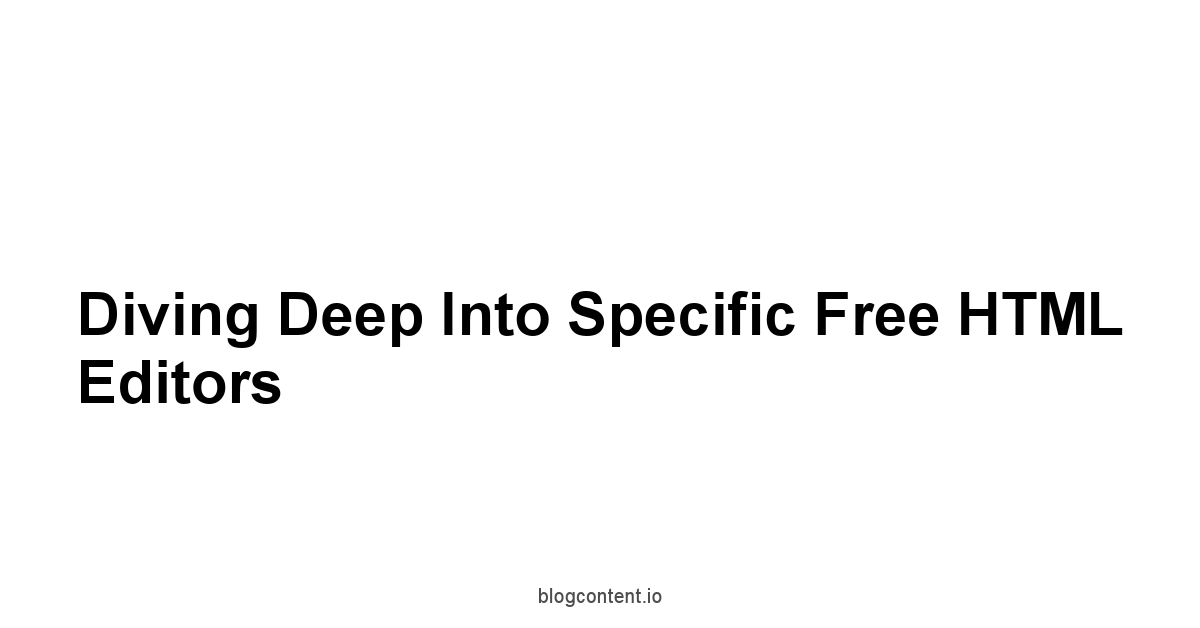 Diving Deep into Specific Free HTML Editors