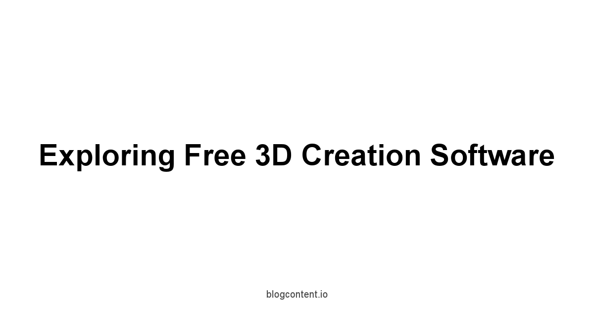 Exploring Free 3D Creation Software