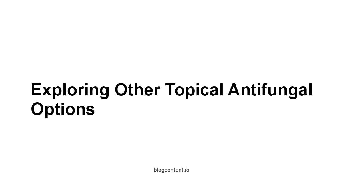 Exploring Other Topical Antifungal Options