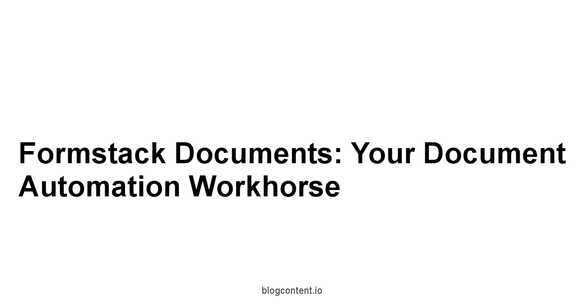 Formstack Documents: Your Document Automation Workhorse