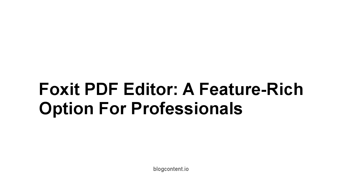 Foxit PDF Editor: A Feature-Rich Option for Professionals