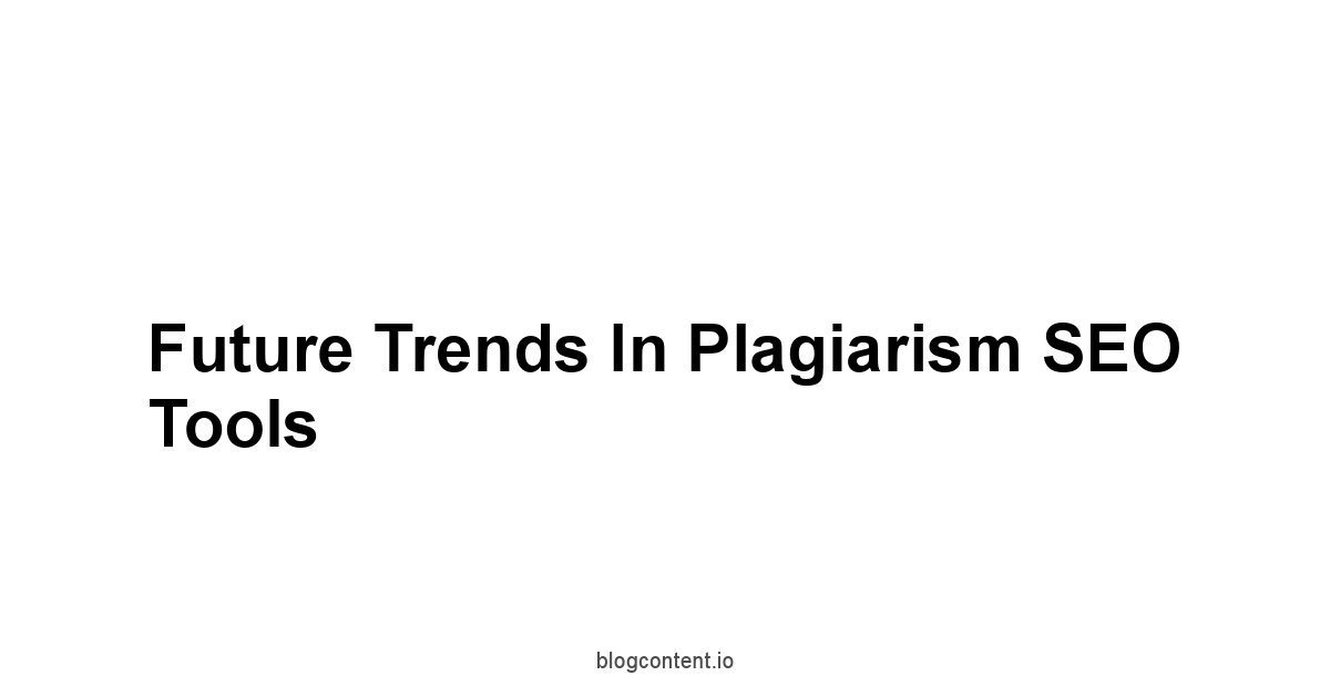 Future Trends in Plagiarism SEO Tools