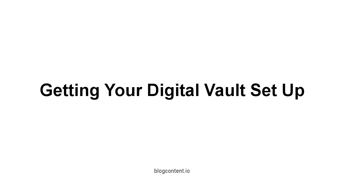 Getting Your Digital Vault Set Up