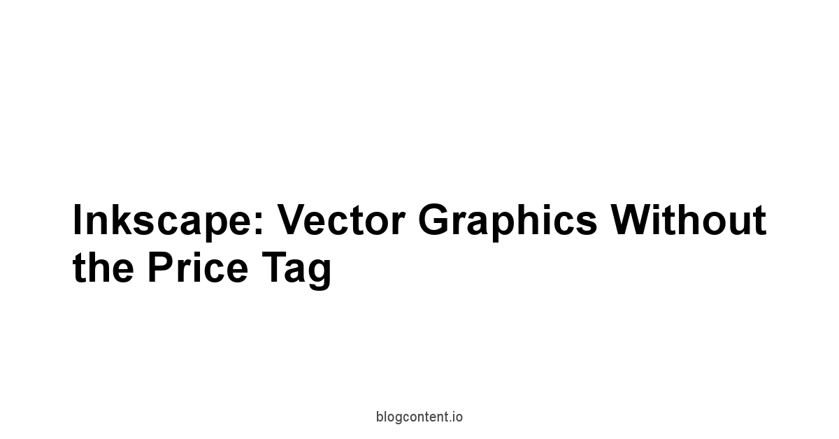 Inkscape: Vector Graphics Without the Price Tag