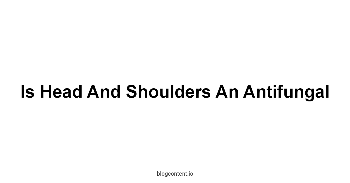 Is Head And Shoulders An Antifungal 1 by Partners