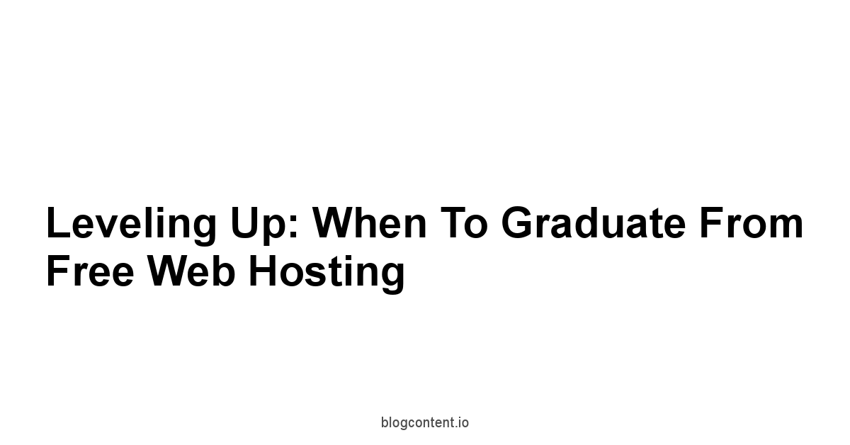 Leveling Up: When to Graduate from Free Web Hosting