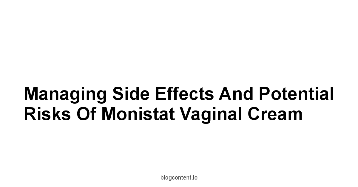 Managing Side Effects and Potential Risks of Monistat Vaginal Cream