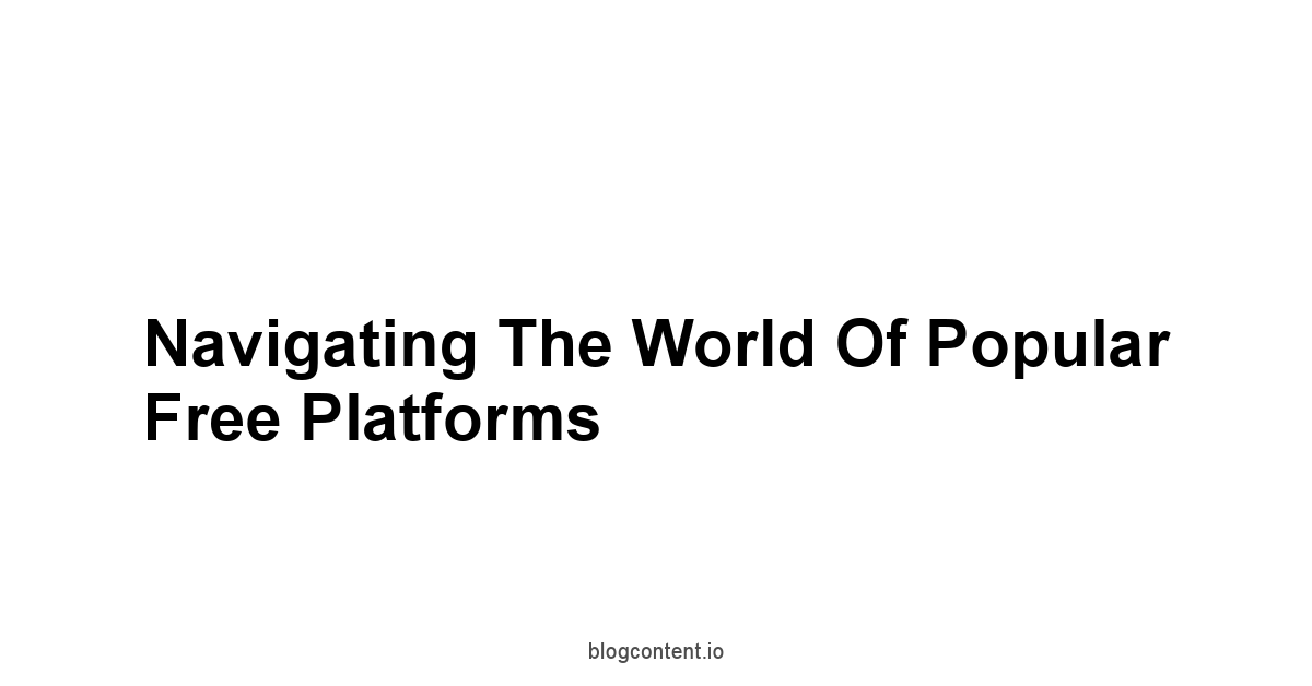 Navigating the World of Popular Free Platforms