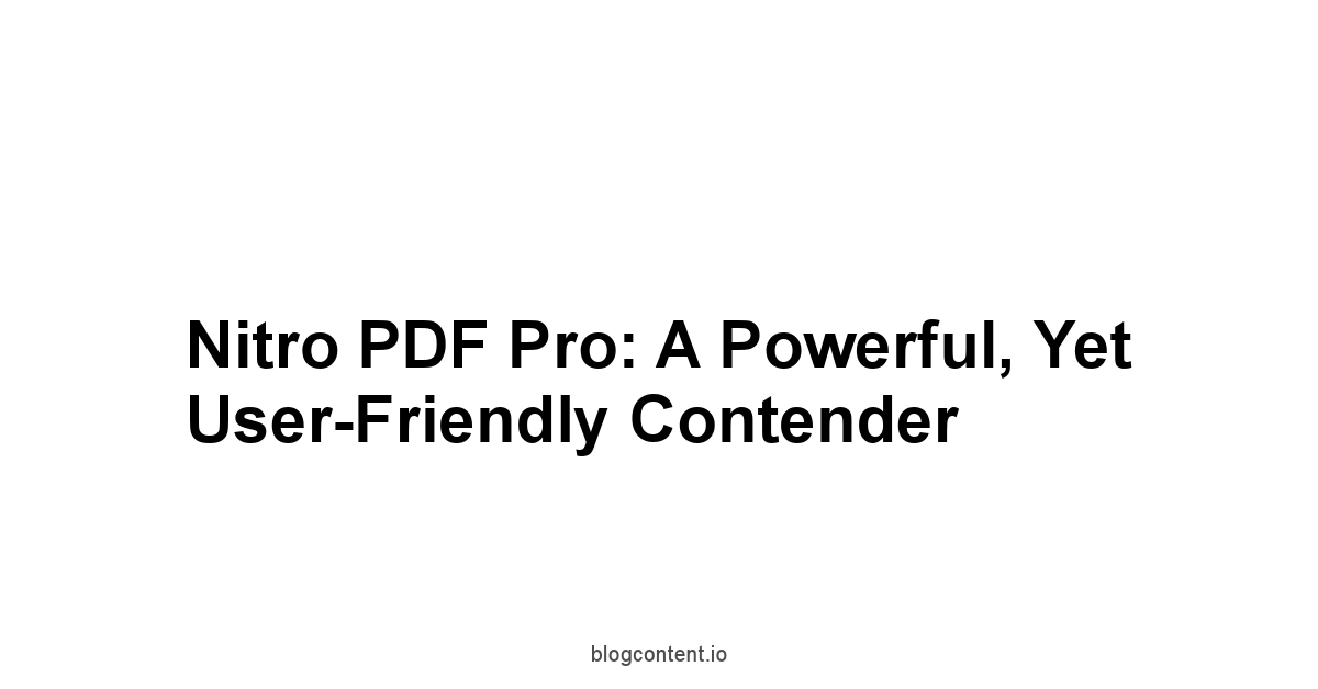 Nitro PDF Pro: A Powerful, Yet User-Friendly Contender