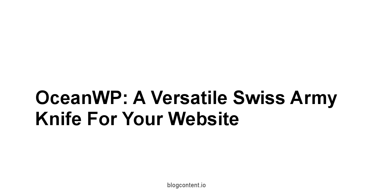 OceanWP: A Versatile Swiss Army Knife for Your Website