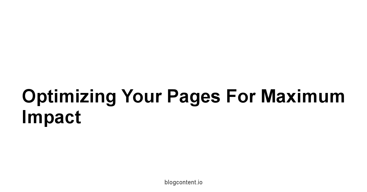 Optimizing Your Pages for Maximum Impact