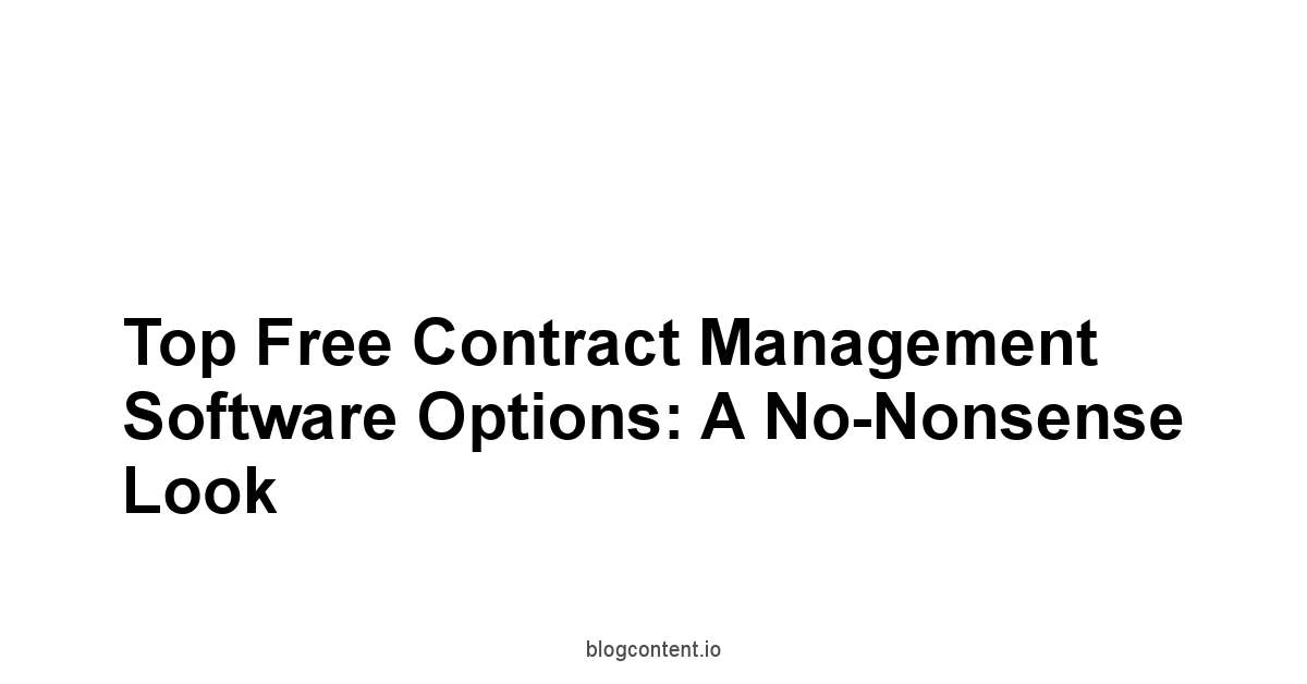 Top Free Contract Management Software Options: A No-Nonsense Look