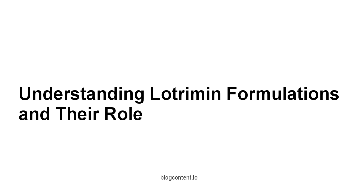 Understanding Lotrimin Formulations and Their Role