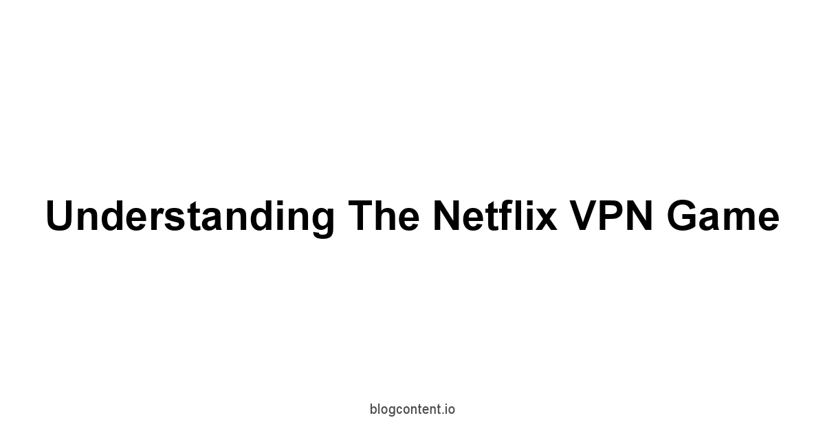 Understanding the Netflix VPN Game