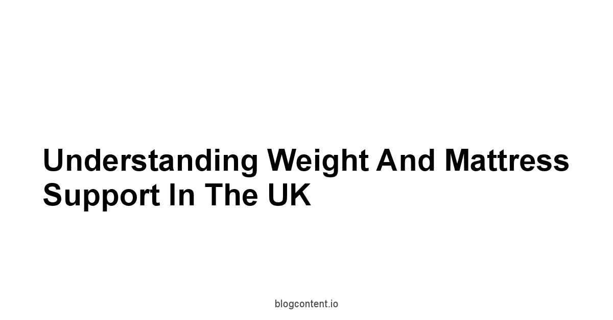 Understanding Weight and Mattress Support in the UK