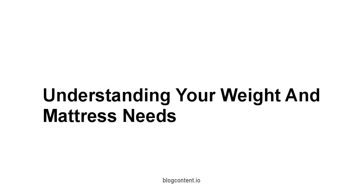 Understanding Your Weight and Mattress Needs