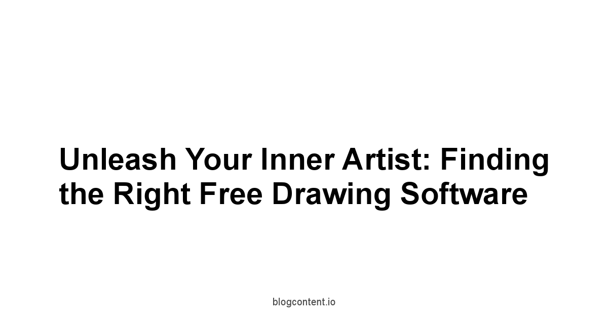 Unleash Your Inner Artist: Finding the Right Free Drawing Software