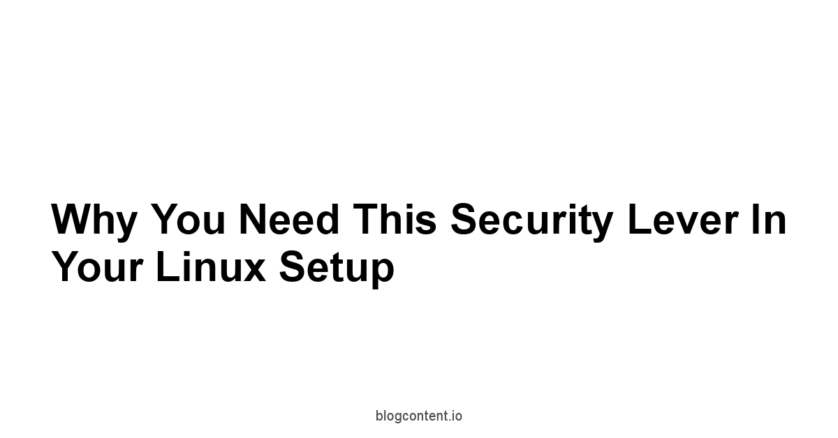 Why You Need This Security Lever in Your Linux Setup