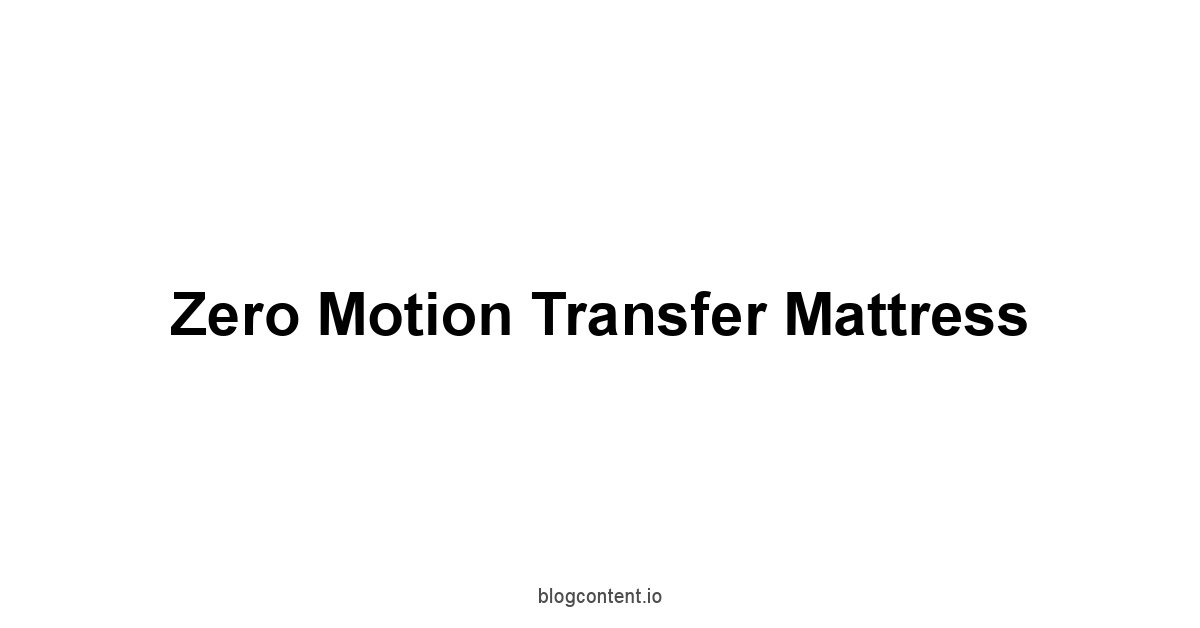 Zero Motion Transfer Mattress 1 by Partners