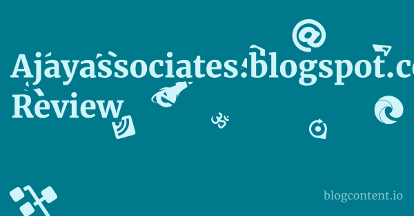 Ajayassociates.blogspot.com Review 1 by Partners