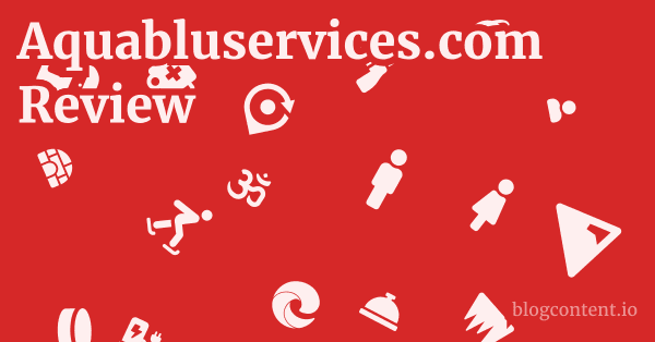 Aquabluservices.com Review