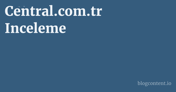 central.com.tr Artıları ve Eksileri