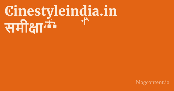 Cinestyleindia.in समीक्षा 1 by Partners