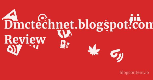 Dmctechnet.blogspot.com Review 1 by Partners
