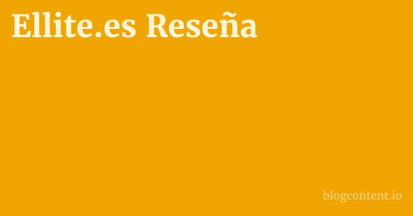 Ellite.es Reseña 1 by Partners