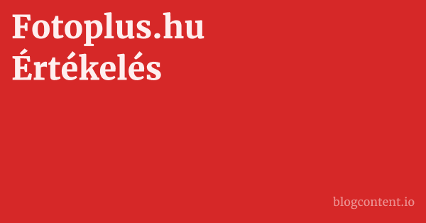 Fotoplus.hu Értékelés