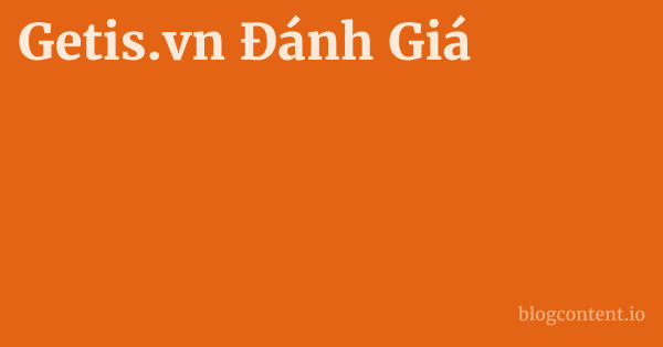 Getis.vn Đánh Giá