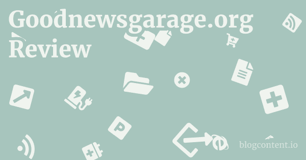 Goodnewsgarage.org Review 1 by Partners