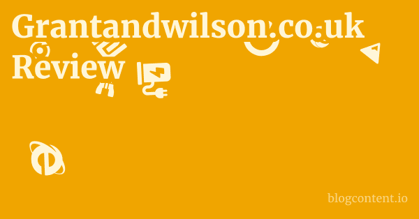 Grantandwilson.co.uk Review 1 by Partners