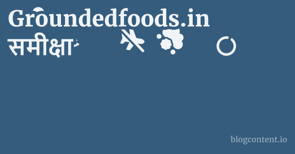 Groundedfoods.in समीक्षा 1 by Partners