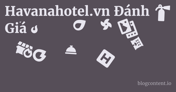 Havanahotel.vn Đánh Giá