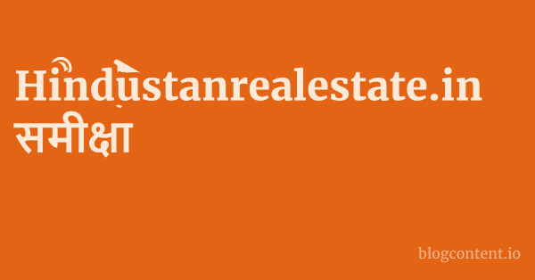 Hindustanrealestate.in समीक्षा 1 by Partners