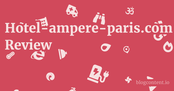 Hotel-ampere-paris.com Review 1 by Partners