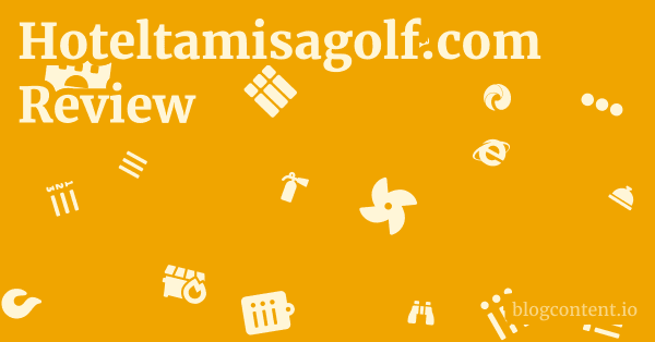 Hoteltamisagolf.com Review 1 by Partners