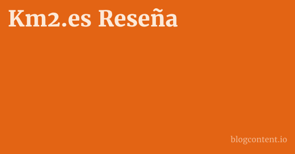 Km2.es Reseña 1 by Partners