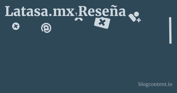 Latasa.mx Reseña
