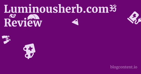 Luminousherb.com Review 1 by Partners