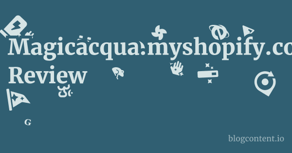 Magicacqua.myshopify.com Review 1 by Partners